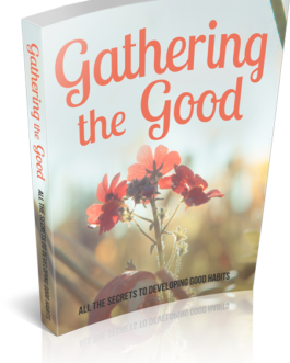 Gathering The Good